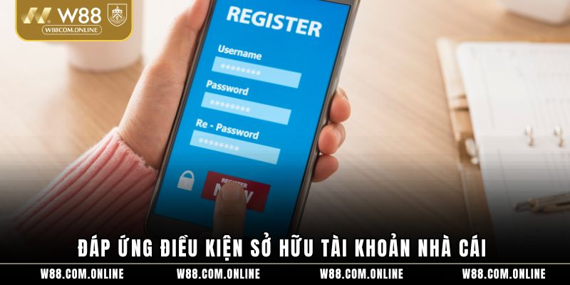 Đáp ứng điều kiện sở hữu tài khoản nhà cái