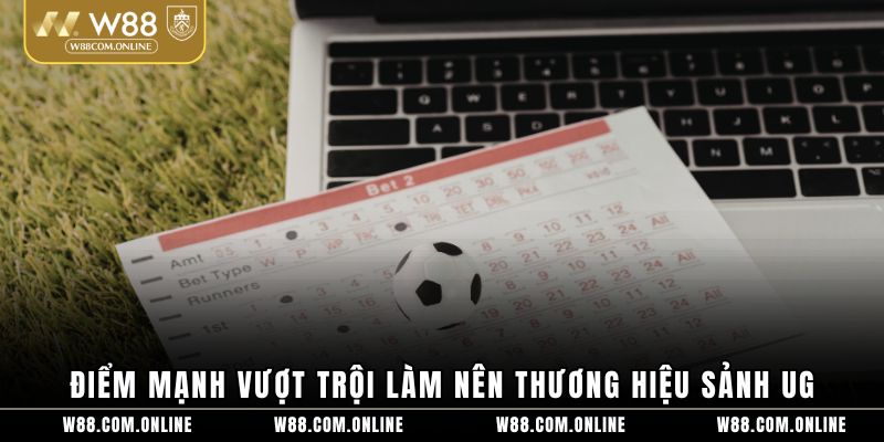 Điểm mạnh vượt trội làm nên thương hiệu sảnh UG