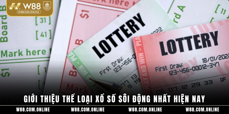 Giới thiệu thể loại xổ số sôi động nhất hiện nay
