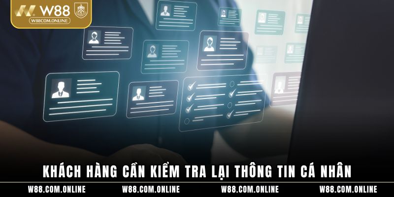 Khách hàng cần kiểm tra lại thông tin cá nhân