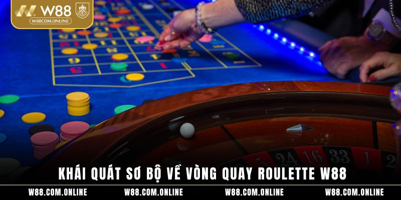Khái quát sơ bộ về vòng quay roulette W88