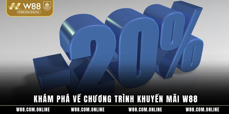 Khám phá về chương trình khuyến mãi W88