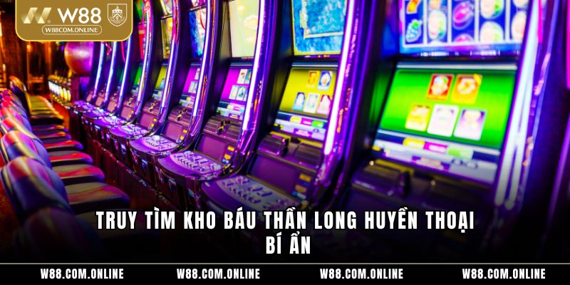 Truy tìm kho báu thần long huyền thoại bí ẩn